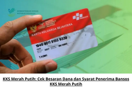 KKS Merah Putih: Cek Besaran Dana dan Syarat Penerima Bansos KKS Merah Putih