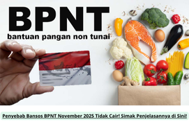 Penyebab Bansos BPNT November 2025 Tidak Cair! Simak Penjelasannya di Sini!