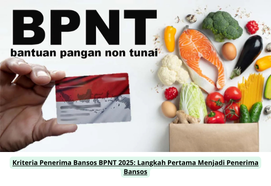 Kriteria Penerima Bansos BPNT 2025: Langkah Pertama Menjadi Penerima Bansos