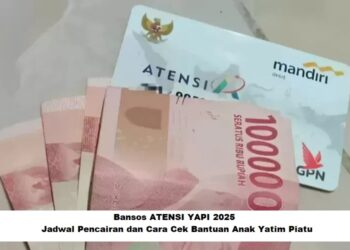 Bansos ATENSI YAPI 2025: Jadwal Pencairan dan Cara Cek Bantuan Anak Yatim Piatu