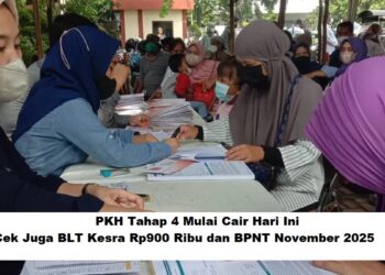 PKH Tahap 4 Mulai Cair Hari Ini: Cek Juga BLT Kesra Rp900 Ribu dan BPNT November 2025