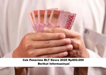 Cek Penerima BLT Kesra 2025 Rp900.000: Berikut Informasinya!