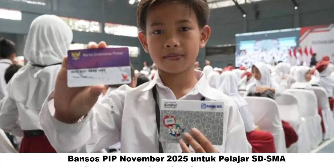 Bansos PIP November 2025 untuk Pelajar SD-SMA: Syarat hingga Cara Cek Status Penerima