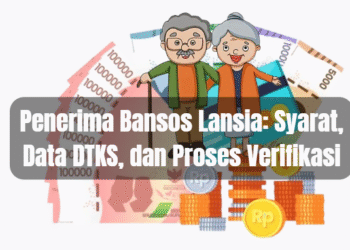 Penerima Bansos Lansia: Syarat, Data DTKS, dan Proses Verifikasi