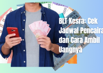 BLT Kesra: Cek Jadwal Pencairan dan Cara Ambil Uangnya