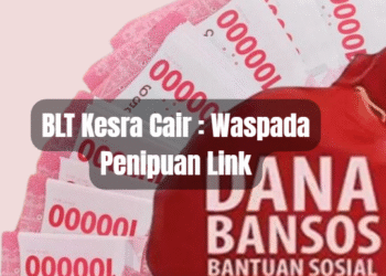 BLT Kesra Cair : Waspada Penipuan Link
