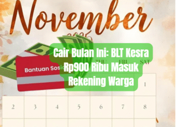 Cair Bulan Ini: BLT Kesra Rp900 Ribu Masuk Rekening Warga