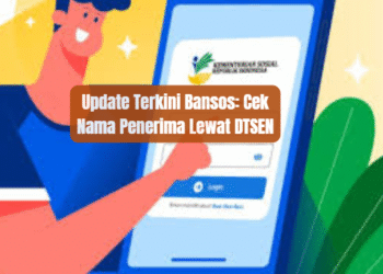 Update Terkini Bansos: Cek Nama Penerima Lewat DTSEN