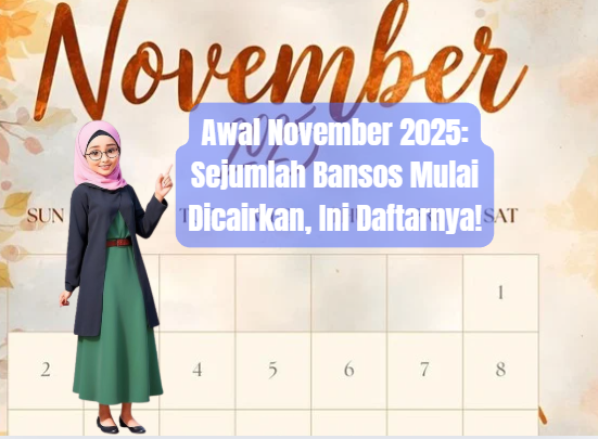 Awal November 2025: Sejumlah Bansos Mulai Dicairkan, Ini Daftarnya!