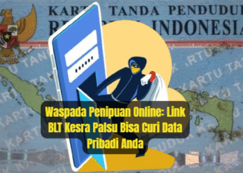 Waspada Penipuan Online: Link BLT Kesra Palsu Bisa Curi Data Pribadi Anda