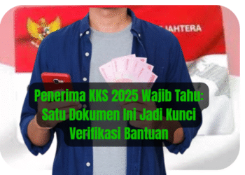 Penerima KKS 2025 Wajib Tahu: Satu Dokumen Ini Jadi Kunci Verifikasi Bantuan