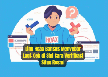 Link Hoax Bansos Menyebar Lagi: Cek di Sini Cara Verifikasi Situs Resmi