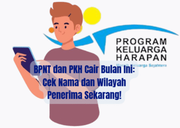 BPNT dan PKH Cair Bulan Ini: Cek Nama dan Wilayah Penerima Sekarang!