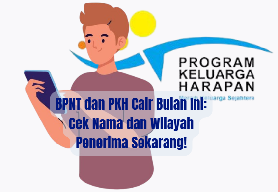 BPNT dan PKH Cair Bulan Ini: Cek Nama dan Wilayah Penerima Sekarang!