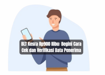 BLT Kesra Rp900 Ribu: Begini Cara Cek dan Verifikasi Data Penerima