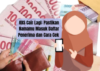 KKS Cair Lagi: Pastikan Namamu Masuk Daftar Penerima dan Cara Cek