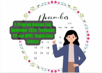 5 Program Bansos Cair November 2025: Termasuk PIP dan BPNT, Begini Cara Ceknya