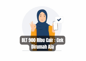 BLT 900 Ribu Cair : Cek Dirumah Aja