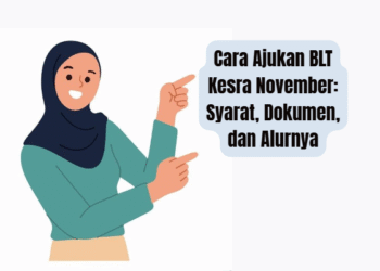 Cara Ajukan BLT Kesra November: Syarat, Dokumen, dan Alurnya