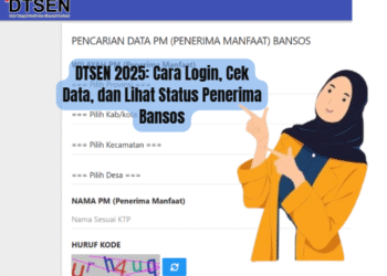 DTSEN 2025: Cara Login, Cek Data, dan Lihat Status Penerima Bansos