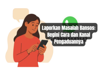 Laporkan Masalah Bansos: Begini Cara dan Kanal Pengaduannya