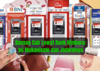 Bansos Cair Lewat Bank Himbara: Ini Mekanisme dan Jadwalnya