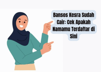 Bansos Kesra Sudah Cair: Cek Apakah Namamu Terdaftar di Sini