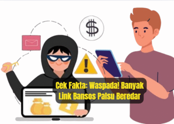 Cek Fakta: Waspada! Banyak Link Bansos Palsu Beredar
