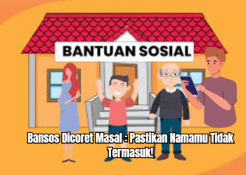 Bansos Dicoret Masal : Pastikan Namamu Tidak Termasuk!