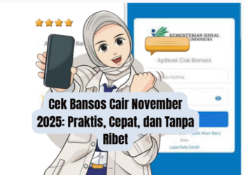 Cek Bansos Cair November 2025: Praktis, Cepat, dan Tanpa Ribet