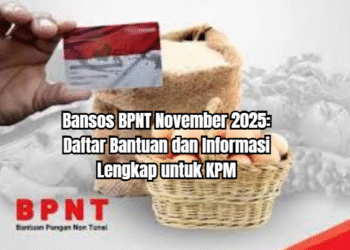 Bansos BPNT November 2025: Daftar Bantuan dan Informasi Lengkap untuk KPM
