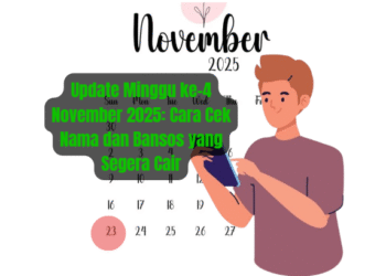 Update Minggu ke-4 November 2025: Cara Cek Nama dan Bansos yang Segera Cair