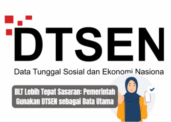 BLT Lebih Tepat Sasaran: Pemerintah Gunakan DTSEN sebagai Data Utama