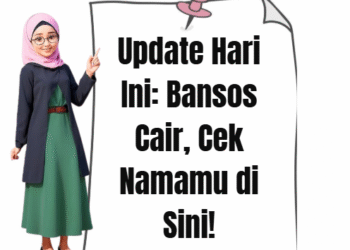 Update Hari Ini: Bansos Cair, Cek Namamu di Sini!