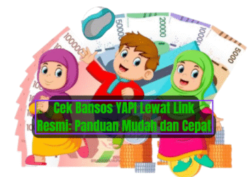 Cek Bansos YAPI Lewat Link Resmi: Panduan Mudah dan Cepat