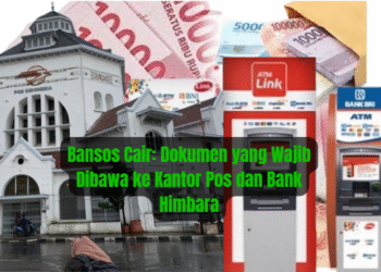 Bansos Cair: Dokumen yang Wajib Dibawa ke Kantor Pos dan Bank Himbara