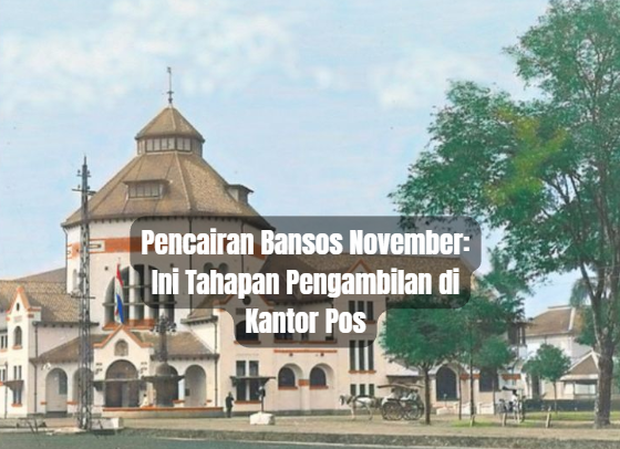 Pencairan Bansos November: Ini Tahapan Pengambilan di Kantor Pos
