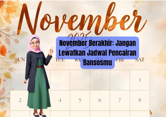 November Berakhir: Jangan Lewatkan Jadwal Pencairan Bansosmu