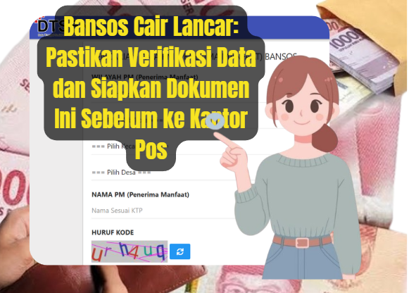 Bansos Cair Lancar: Pastikan Verifikasi Data dan Siapkan Dokumen Ini Sebelum ke Kantor Pos