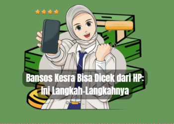 Bansos Kesra Bisa Dicek dari HP: Ini Langkah-Langkahnya