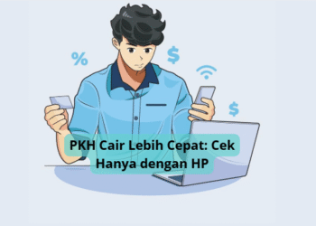 PKH Cair Lebih Cepat: Cek Hanya dengan HP