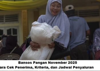Bansos Pangan November 2025: Cara Cek Penerima, Kriteria, dan Jadwal Penyaluran
