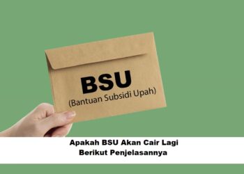 Apakah BSU Akan Cair Lagi? Berikut Penjelasannya