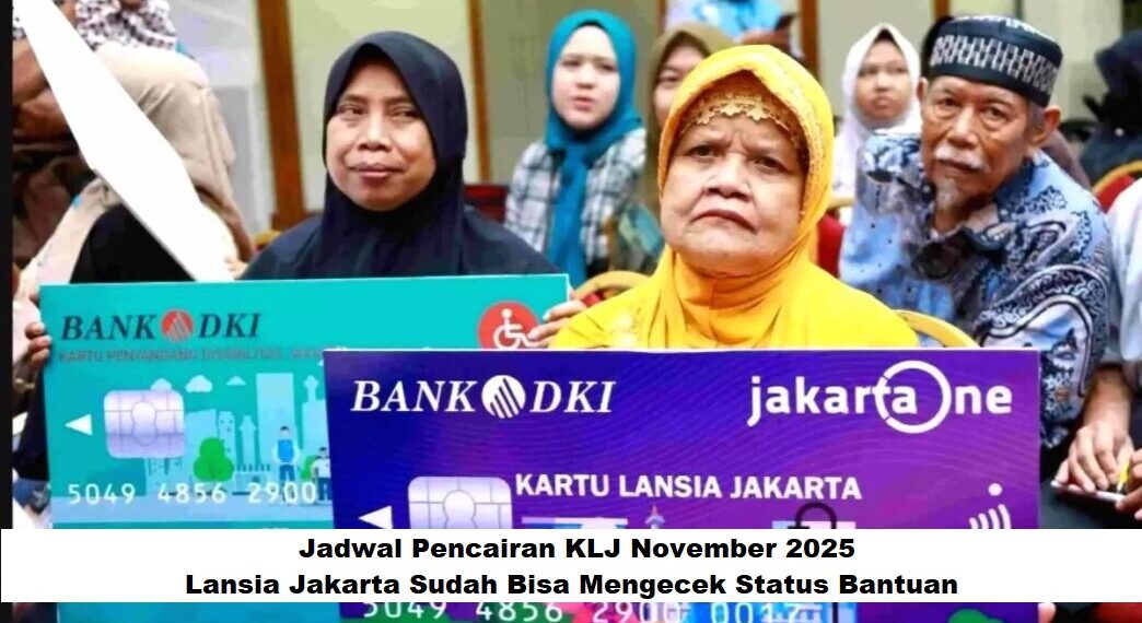 Jadwal Pencairan KLJ November 2025: Lansia Jakarta Sudah Bisa Mengecek Status Bantuan