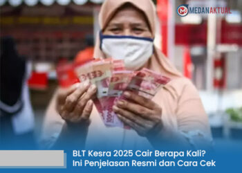 BLT Kesra 2025 Cair Berapa Kali? Ini Penjelasan Resmi dan Cara Cek Penerima