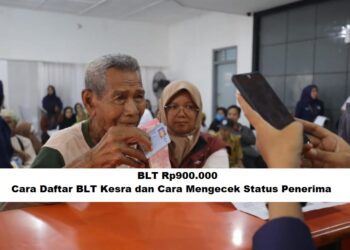BLT Rp900.000: Cara Daftar BLT Kesra dan Cara Mengecek Status Penerima
