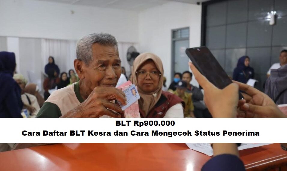 BLT Rp900.000: Cara Daftar BLT Kesra dan Cara Mengecek Status Penerima