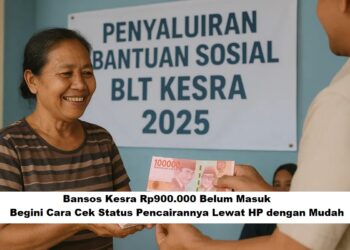 Bansos Kesra Rp900.000 Belum Masuk? Begini Cara Cek Status Pencairannya Lewat HP dengan Mudah
