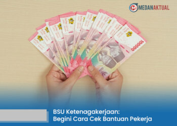 BSU Ketenagakerjaan: Begini Cara Cek Bantuan Pekerja dan Fakta Terbaru 2025