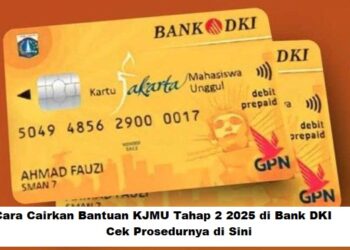 Cara Cairkan Bantuan KJMU Tahap 2 2025 di Bank DKI: Cek Prosedurnya di Sini
